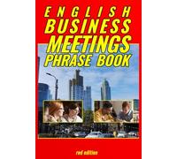 English Business Meetings Phrase Book RED edition: Aristotle, Caldini, Voss, Harvard and Ury (Business in English)
