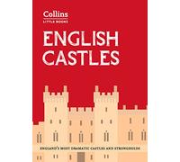 English Castles: England’s most dramatic castles and strongholds (Collins Little Books) [Idioma Inglés]