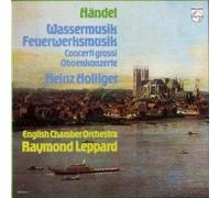 English Chamber Orchestra, Heinz Holliger, Raymond Leppard - Wassermusik, Feuerwerksmusik, Concerto Grossi, Oboenkonzerte