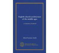English church architecture of the middle ages: an elementary handbook