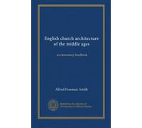 English church architecture of the middle ages: an elementary handbook