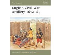 English Civil War Artillery 1642-51: No.108 (New Vanguard)