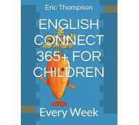 ENGLISH CONNECT 365+ FOR CHILDREN: Every Week