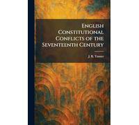 English Constitutional Conflicts of the Seventeenth Century