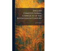 English Constitutional Conflicts of the Seventeenth Century