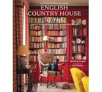English Country House Style: Traditions, Secrets, and Unwritten Rules