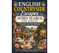 English Countryside Escapes Word Search for Adults: Cozy Villages, Tea Rooms, Bookshops, Gardens & Rainy Day Mysteries