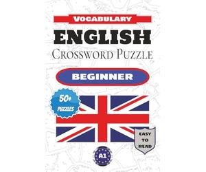 English crossword puzzle - Beginner: Large-print crossword puzzles for learning English vocabulary, with English clues. | 6x9 inches, 120 pages | 50+ ... learners! The language level is A1 CEFR.