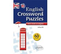 English Crossword Puzzles Level 2 - Mots croisés en anglais - Niveau 2 (B1-B2)