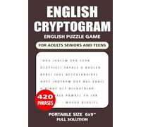 English Cryptogram Puzzle Book: 420 Phrases, Great English Cryptogram Logic Puzzle Game, For Adults Seniors and Teens, Portable Size 6x9 Inches.