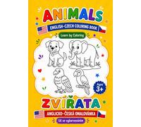 English-Czech Coloring Book for Kids: Animals / Anglicko-česká omalovánka pro děti: Zvířata: Learn English and Czech Animal Vocabulary by Coloring | ... and Elementary School Children Ages 3+