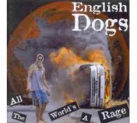 English Dogs - All the World's a Rage