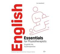 English Essentials for Physiotherapists A1+ - Angielski dla fizjoterapeutów