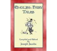 English Fairy Tales - 43 Folk And Fairy Tales From Old England (ebook)