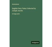 English Fairy Tales; Collected by Joseph Jacobs: in large print