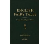 ENGLISH FAIRY TALES: Timeless Tales of Magic and Wonder