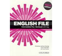English File 3rd Edition Intermediate Plus. Workbook with Key (English File Third Edition)