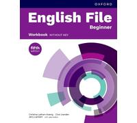 English file. Beginner. Workbook without key. Per le Scuole superiori. Con e-book. Con espansione online: Print Student Workbook without key (English File fifth edition)
