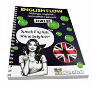 ENGLISH FLOW - Mów po angielsku naturalnie i pewnie! LEVEL B1