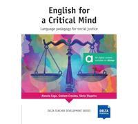 ENGLISH FOR A CRITICAL MIND: Language pedagogy for social justice. Book with photocopiable activities (DELTA TEACHER DEVELOPMENT SERIES)