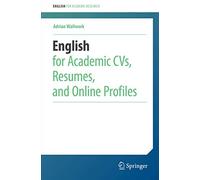 English for Academic CVs, Resumes, and Online Profiles (English for Academic Research)