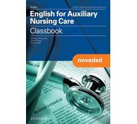 English for auxiliary nursing care. CLASSBOOK (CFGM CUIDADOS AUXILIARES DE ENFERMERIA)
