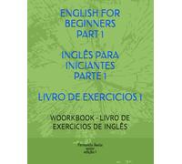 ENGLISH FOR BEGINNERS - PART 1: WOORKBOOK - LIVRO DE EXERCICIOS DE INGLÊS