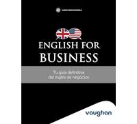 ENGLISH FOR BUSINESS: Tu guía definitiva del inglés de negocios