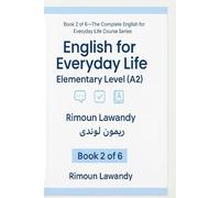 English for Everyday Life - Elementary Level: Build confidence in daily English - for Arabic speakers