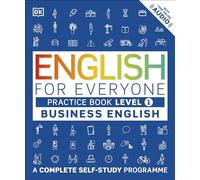 English For Everyone Business English Level 1 Practice Book: A Complete Self-Study Programme (DK English for Everyone)