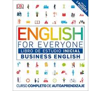 English for Everyone - Business English. Libro de estudio (nivel Inicial): Curso completo de autoaprendizaje (Aprender inglés)