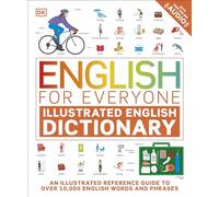 English for Everyone Illustrated English Dictionary with Free Online Audio: An Illustrated Reference Guide to Over 10,000 English Words and Phrases