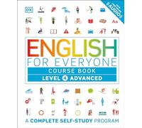 English for Everyone: Level 4: Advanced, Course Book: A Complete Self-Study Program (DK English for Everyone)