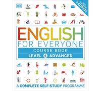 English For Everyone. Level 4: Advanced Course Book: A Complete Self-Study Programme (DK English for Everyone)