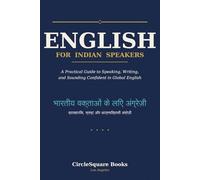 English for Indian Speakers: A Practical Guide to Speaking, Writing, and Sounding Confident in Global English