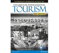 ENGLISH FOR INTERNATIONAL TOURISM INTERMEDIATE NEW EDITION WORKBOOK WITH (English for Tourism)
