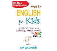 ENGLISH FOR KIDS: A 20-Day Conversation to Learn Basic Terms, Grammar, and Vocabulary