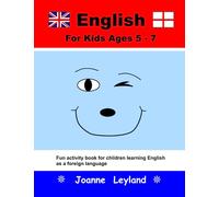 English For Kids Ages 5-7: Fun activity book for children learning English as a foreign language