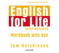 English for Life Intermediate. Workbook with Key: General English four-skills course for adults