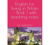 English for living in Britain - Book 1 with teaching notes