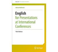 English for Presentations at International Conferences (English for Academic Research)