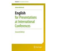 English for Presentations at International Conferences (English for Academic Research)