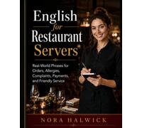 English for Restaurant Servers: Real-World Phrases for Orders, Allergies, Complaints, Payments, and Friendly Service