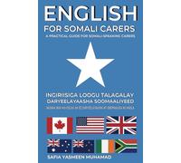 English for Somali Carers A Practical Guide for Somali-Speaking Carers Ingiriisiga loogu talagalay daryeelayaasha Soomaaliyeed Hagaha Wax-ku-Oolka ah ee Daryeelayaasha Af-Soomaaliga ku Hadla