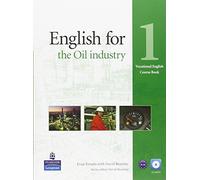 ENGLISH FOR THE OIL INDUSTRY LEVEL 1 COURSEBOOK AND CD-RO PACK: Industrial Ecology