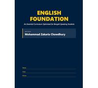 ENGLISH FOUNDATION: An Essential Curriculum Optimized for Bengali - Speaking Students (Mastermind Grammar Workbook Series)