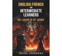English/French for Intermediate Learners - The Legend of St. George (The Dark Series)