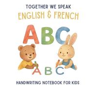 English & French Handwriting Workbook for Kids: Learn and trace ABC's - Bilingual Practice for Preschool & Kindergarten (First Words in English & French)