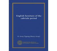 English furniture of the cabriole period (Vol-1)