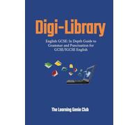 English GCSE: In Depth Guide to Grammar and Punctuation for GCSE/IGCSE English (Digi-Library The Learning Genie Club)